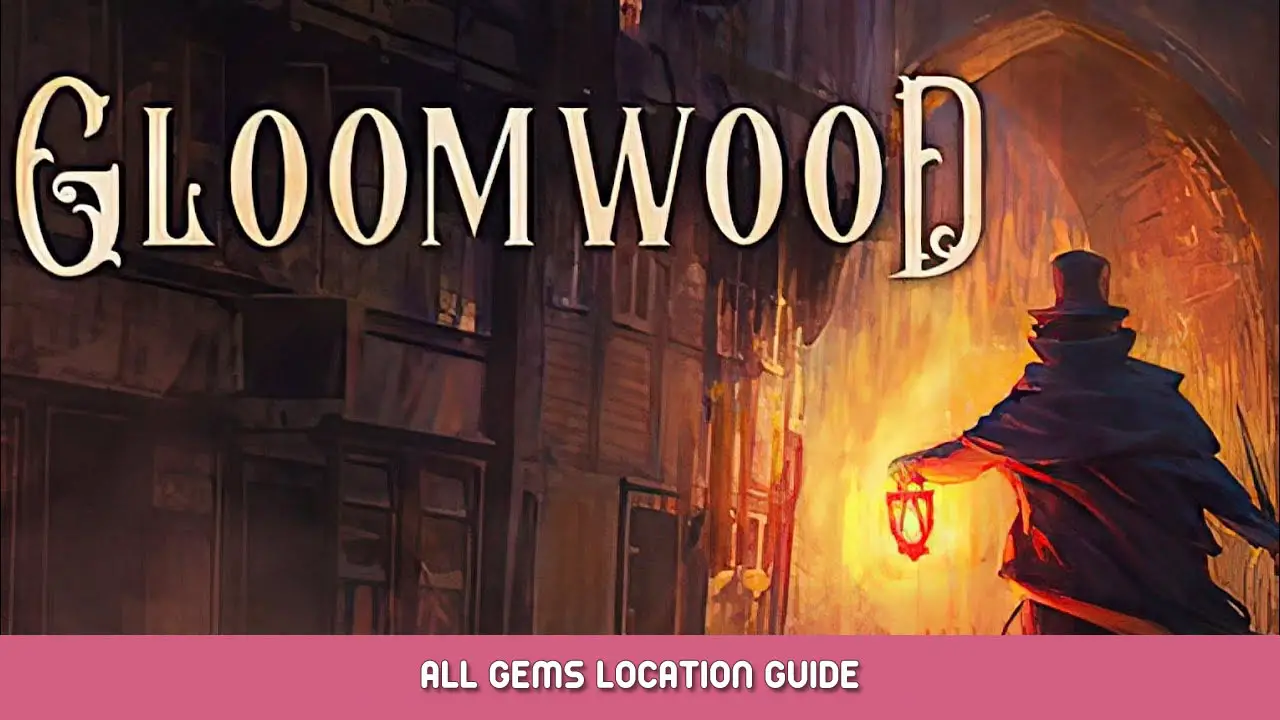 Gloomwood – All Gems Location Guide