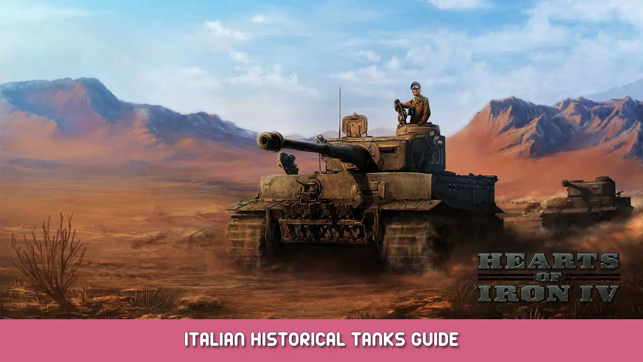 Hearts of Iron IV – Italian Historical Tanks Guide