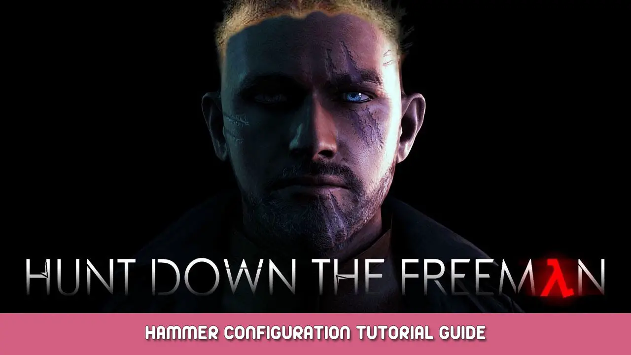 Hunt Down The Freeman – Hammer Configuration Tutorial Guide