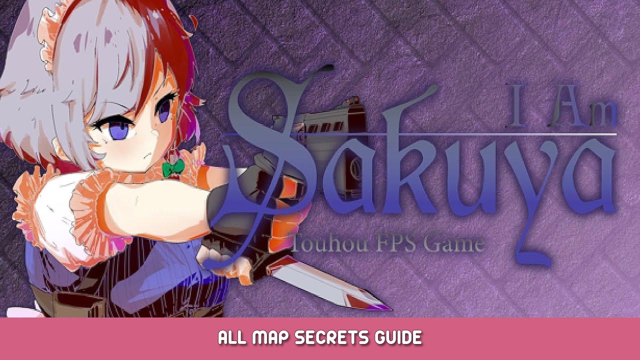 I Am Sakuya: Touhou FPS Game – All Map Secrets Guide