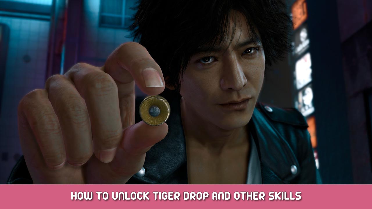 Judgment – How to Unlock Tiger Drop and Other Skills