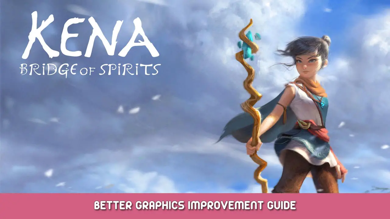 Kena: Bridge of Spirits – Better Graphics Improvement Guide