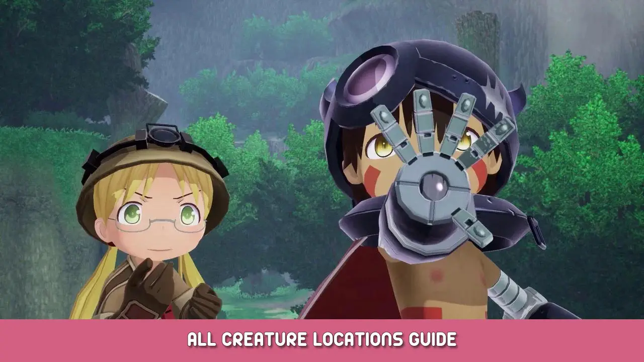 Made in Abyss: Binary Star Falling into Darkness – All Creature Locations Guide