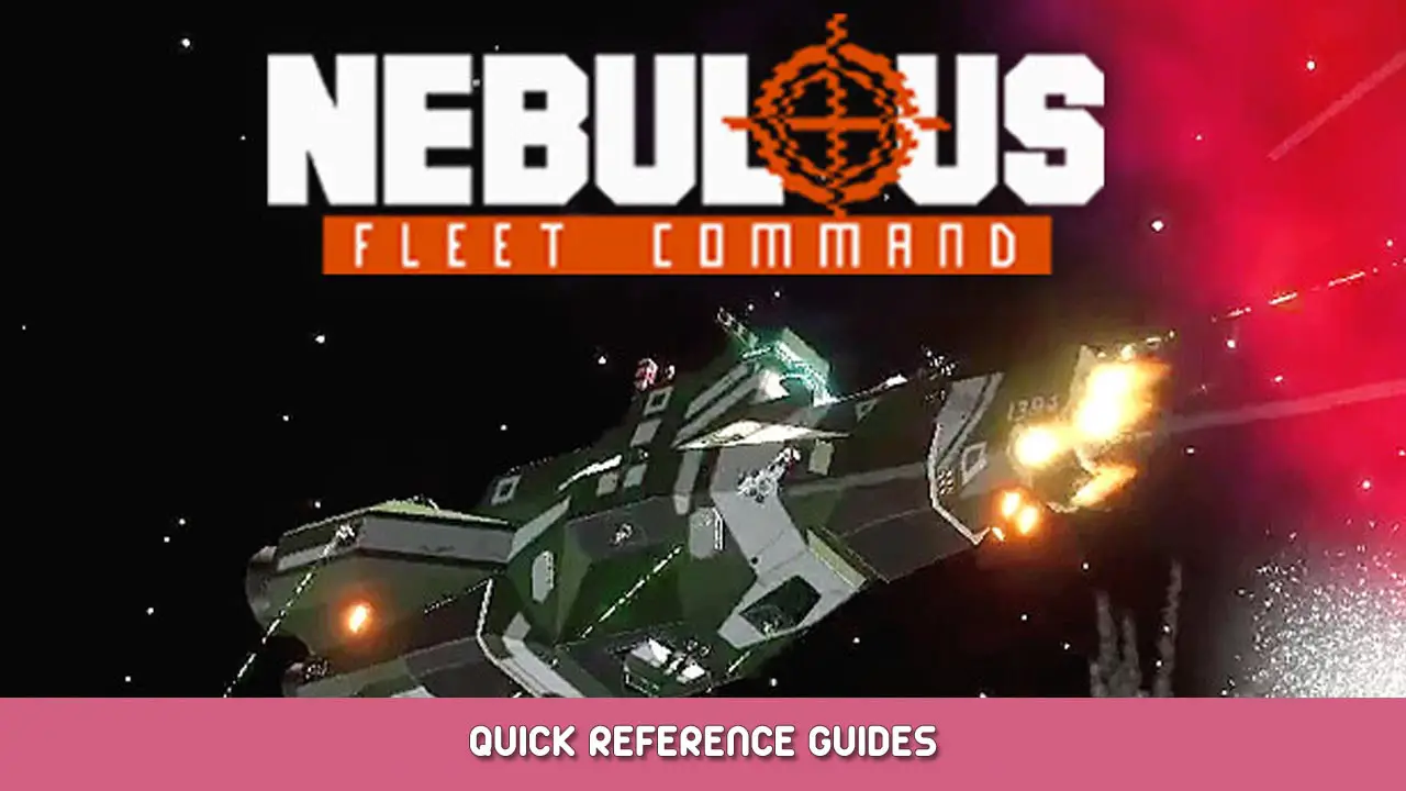 NEBULOUS: Fleet Command – Quick Reference Guides