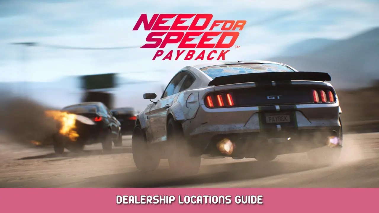 Need for Speed ​​Payback – Guide des emplacements des concessionnaires