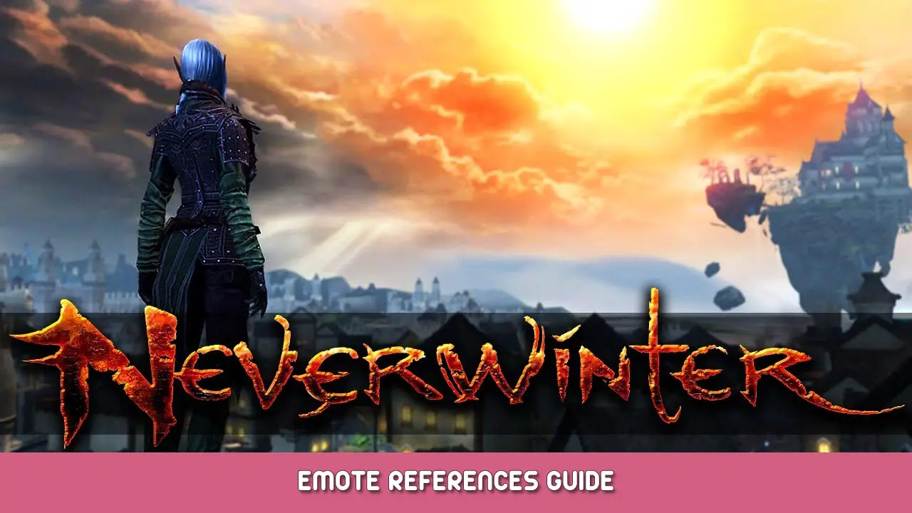 Neverwinter – Emote References Guide
