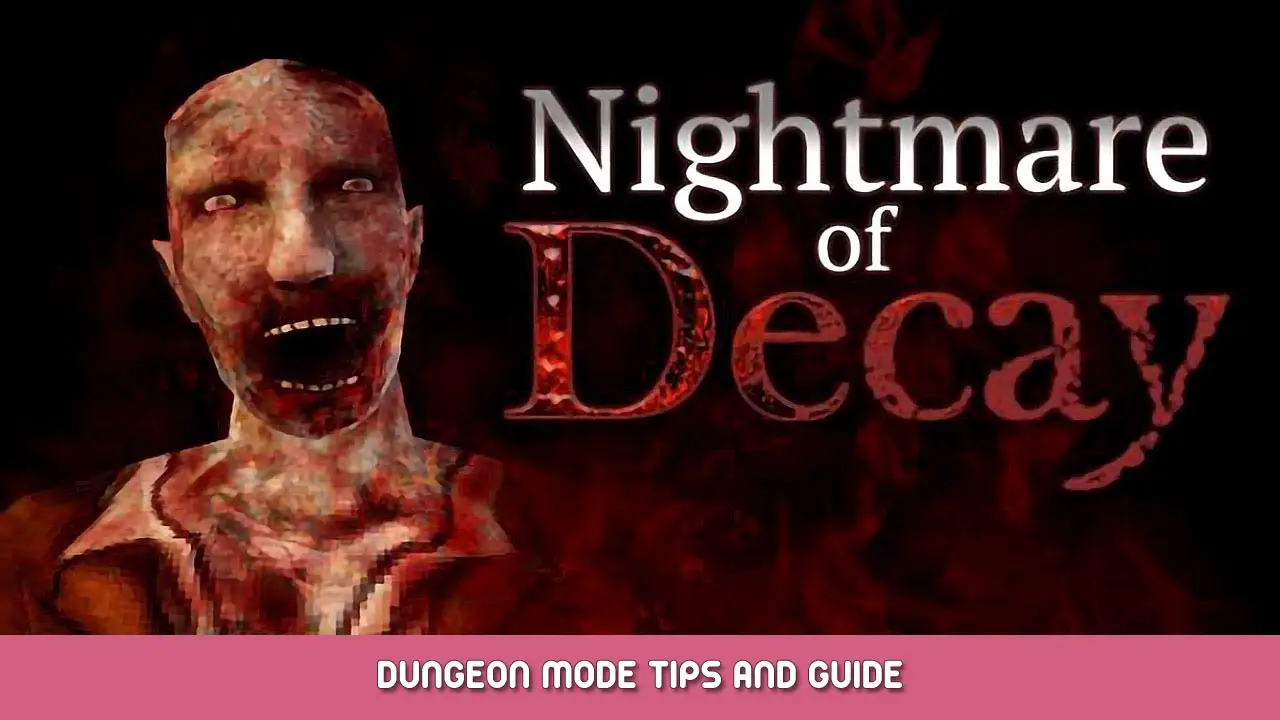 Nightmare of Decay – Dungeon Mode Tips and Guide