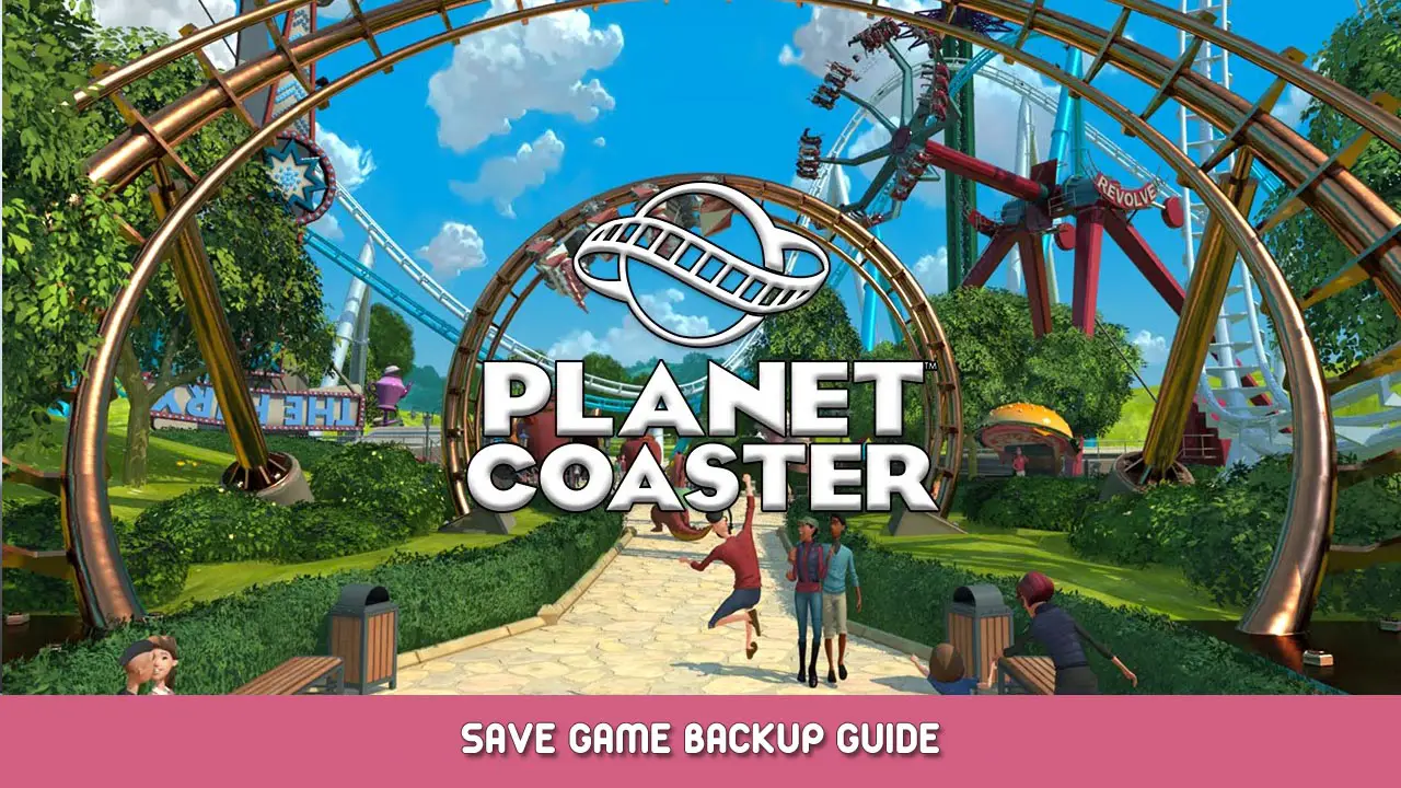 Planet Coaster – Save Game Backup Guide