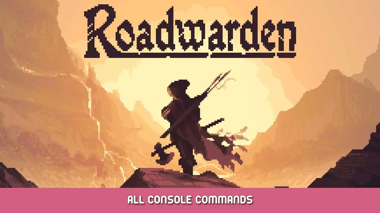 Roadwarden – All Console Commands