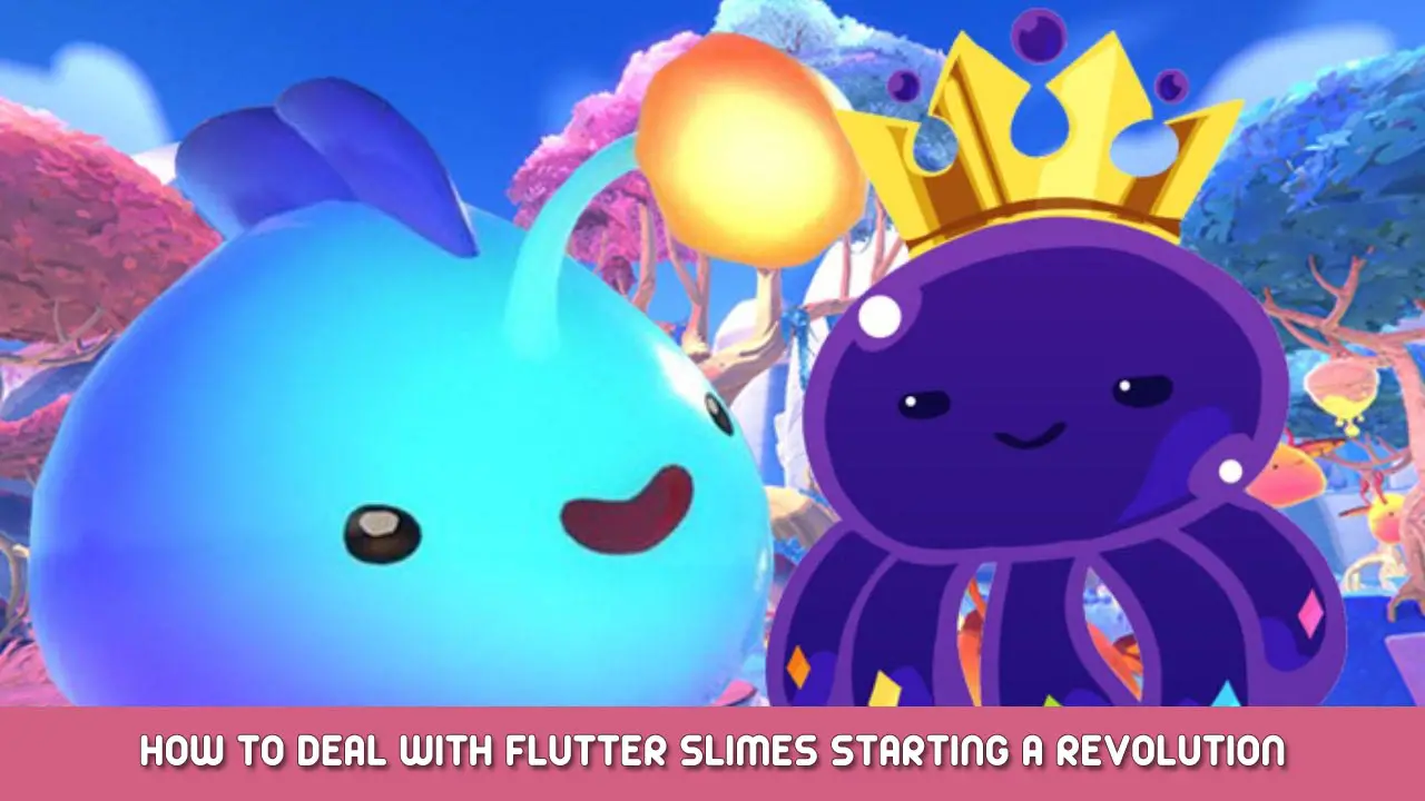 Slime Rancher 2 – How to Deal With Flutter Slimes Starting a Revolution