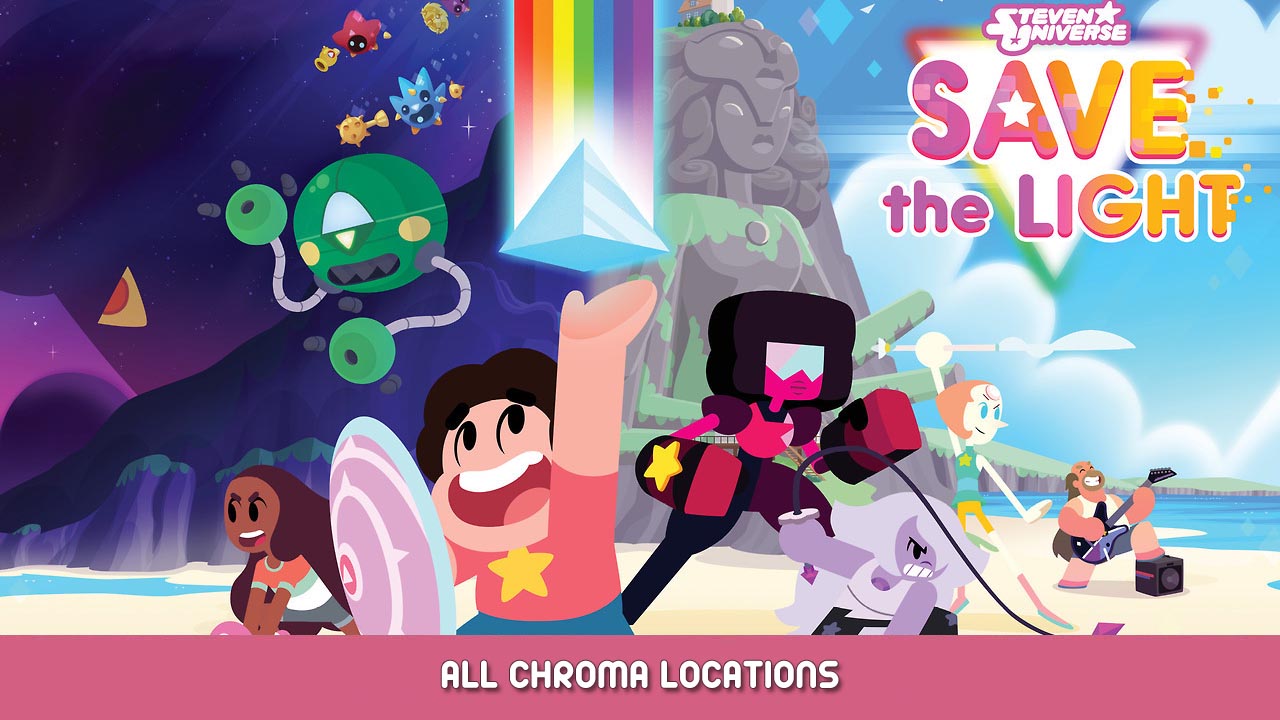 Steven Universe: Save the Light – All Chroma Locations