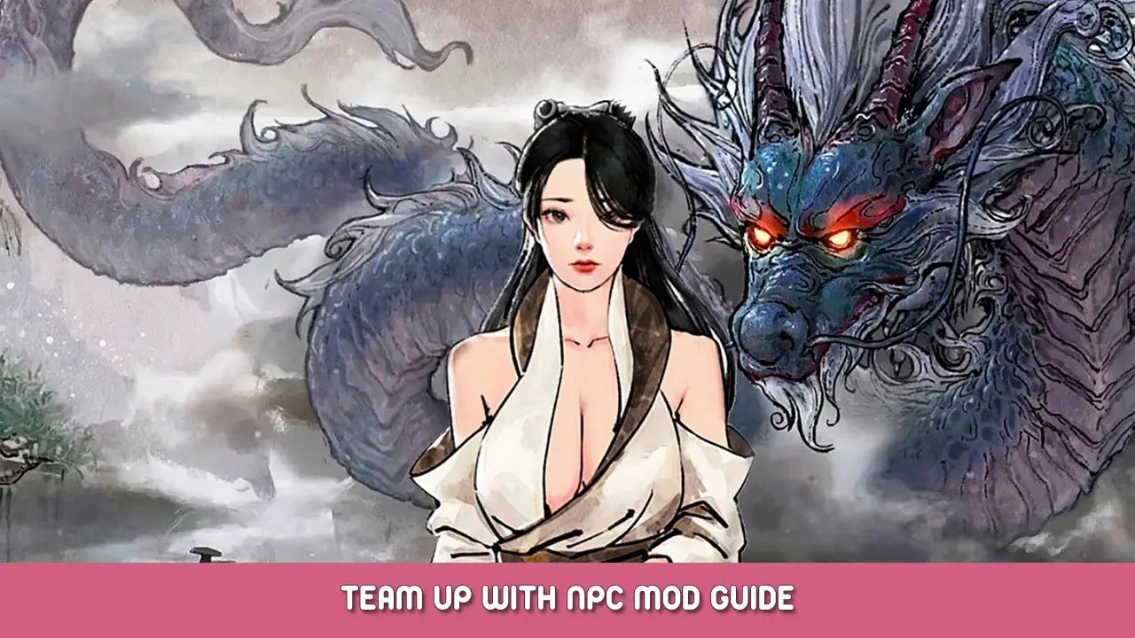 Tale of Immortal – Team Up With NPC Mod Guide