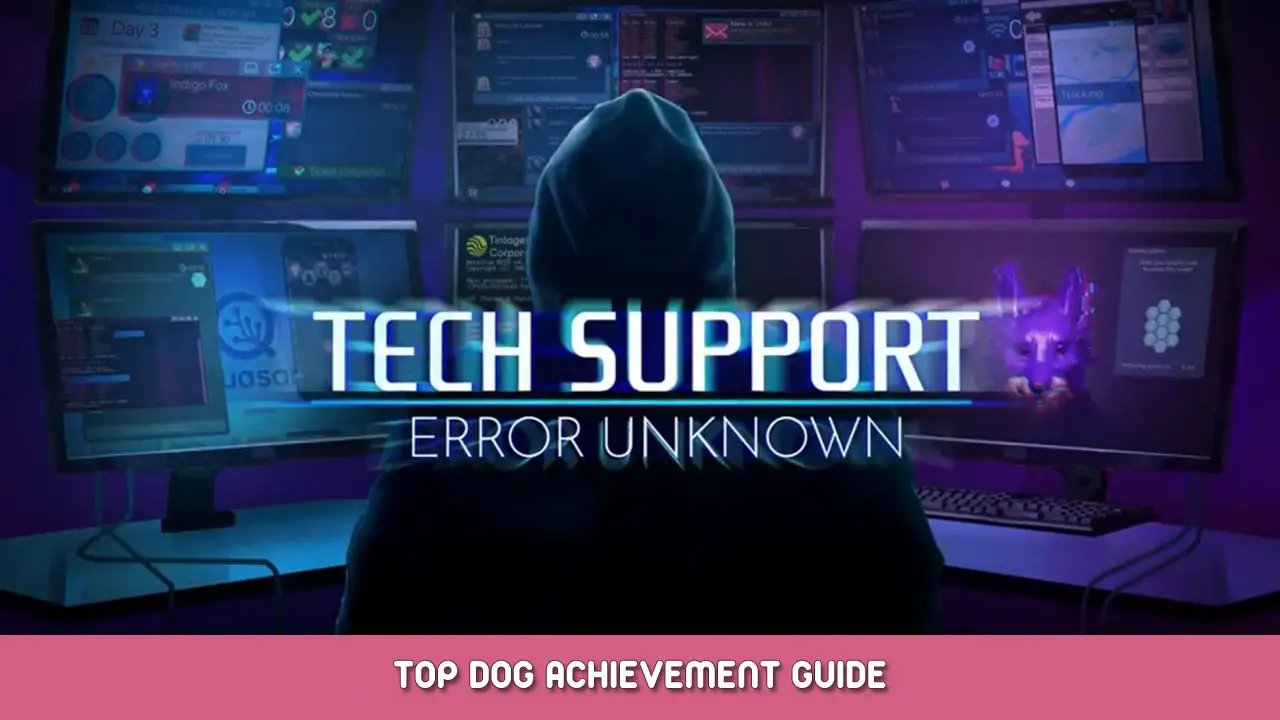 Tech Support: Error Unknown – Top Dog Achievement Guide