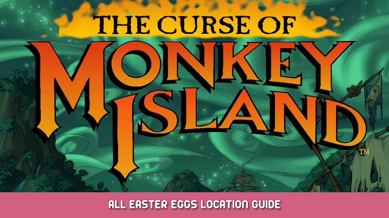 The Curse of Monkey Island – All Easter Eggs Location Guide