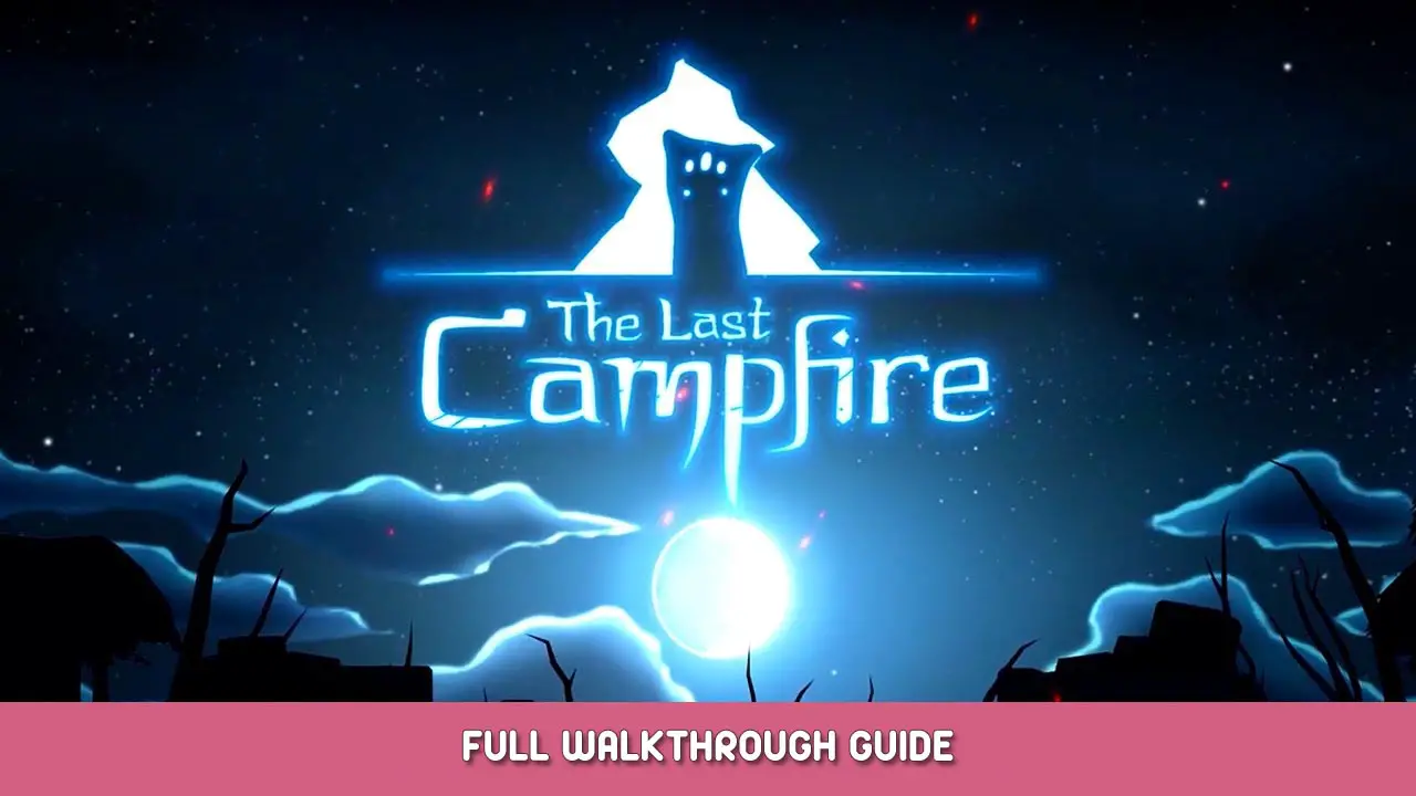 The Last Campfire Full Walkthrough Guide