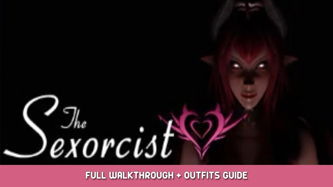 The Sexorcist Full Walkthrough + Outfits Guide