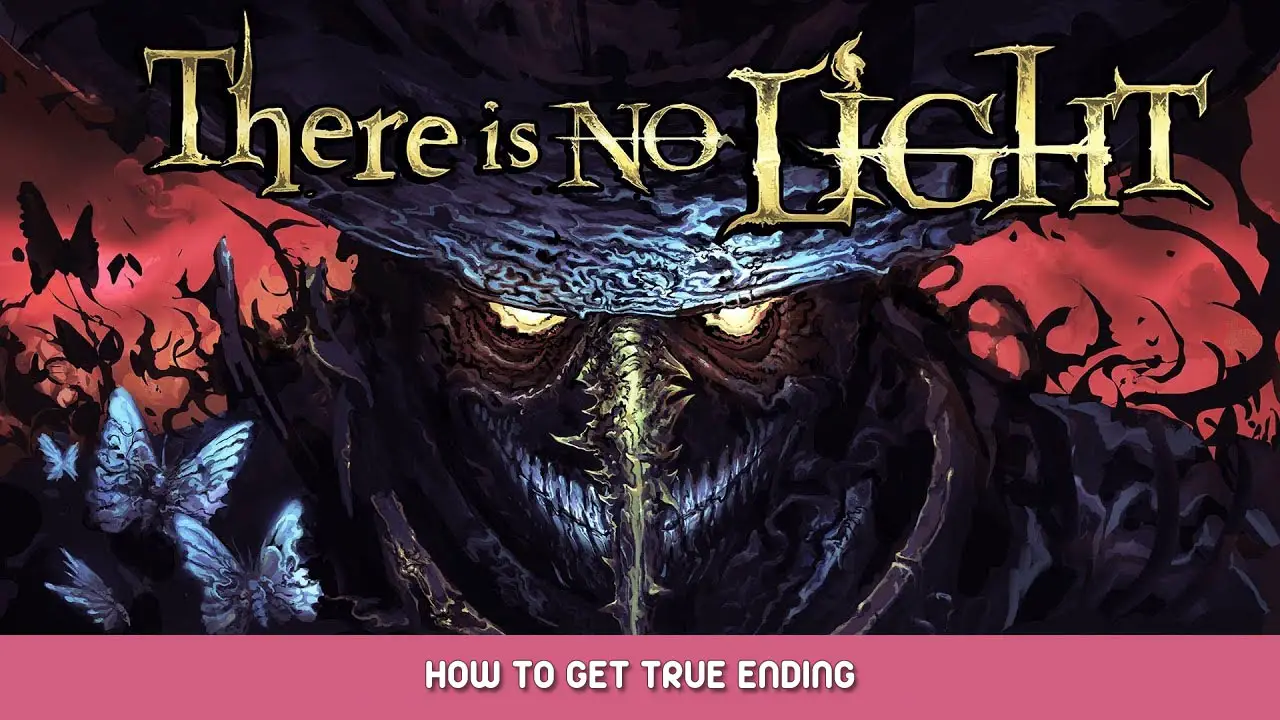 There Is No Light – How to Get True Ending