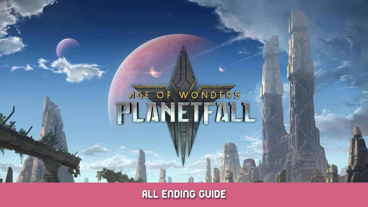 Age of Wonders Planetfall – All Ending Guide
