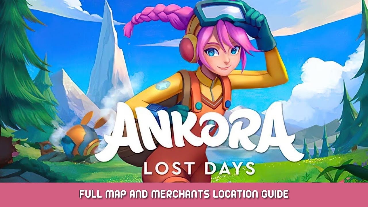 Ankora: Lost Days – Full Map and Merchants Location Guide