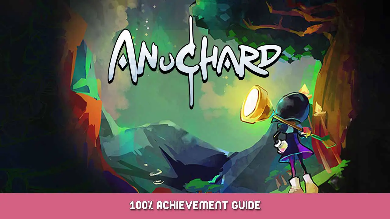 Anuchard 100% Achievement Guide