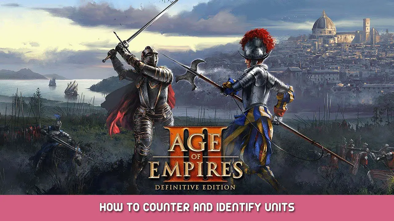 Age of Empires III Definitive Edition How to Counter and Identify Units