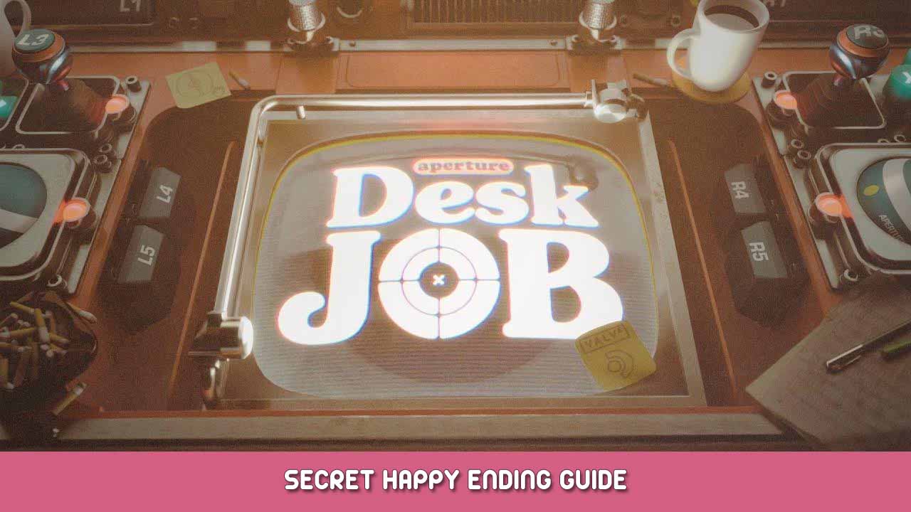 Aperture Desk Job – Secret Happy Ending Guide