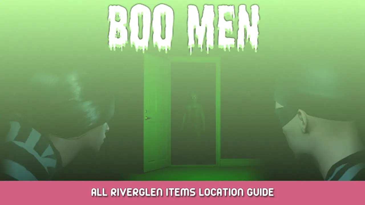 Boo Men – All Riverglen Items Location Guide