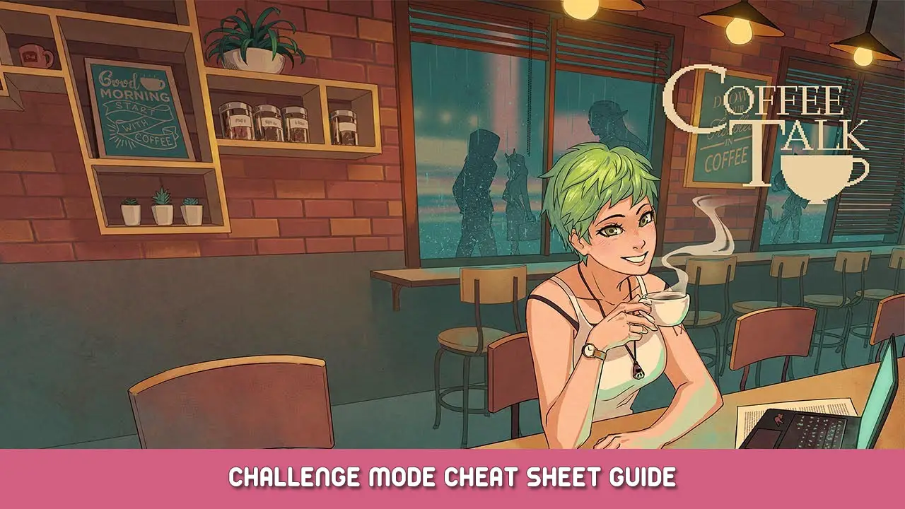 Coffee Talk – Challenge Mode Cheat Sheet Guide