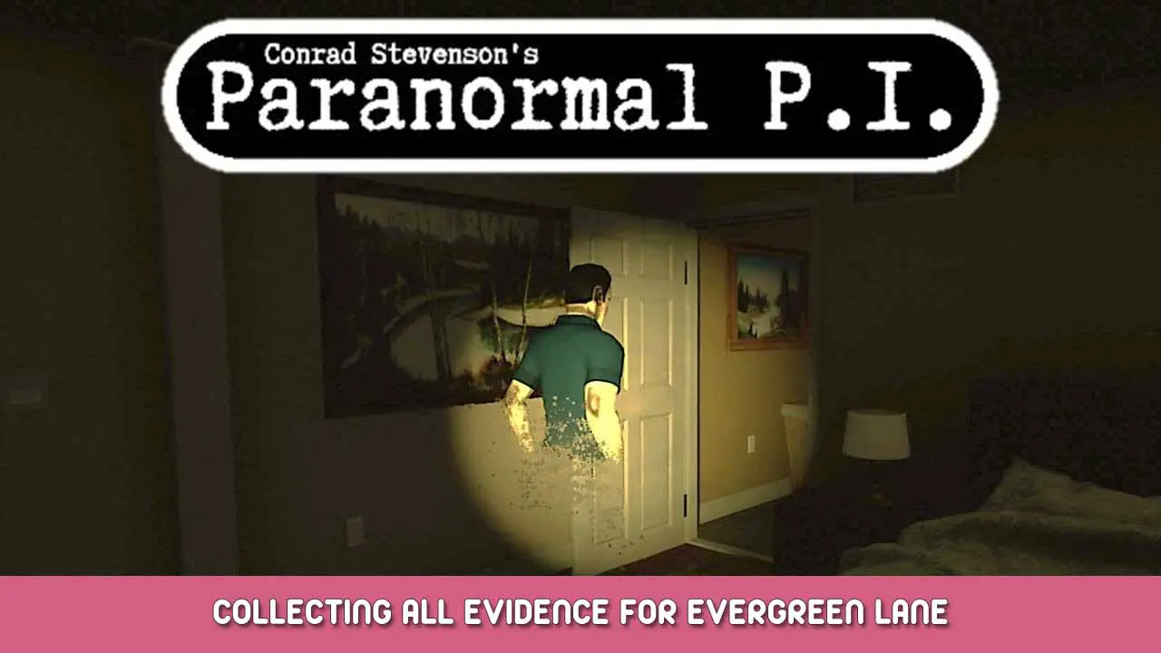 Conrad Stevenson’s Paranormal P.I. – Collecting All Evidence for Evergreen Lane