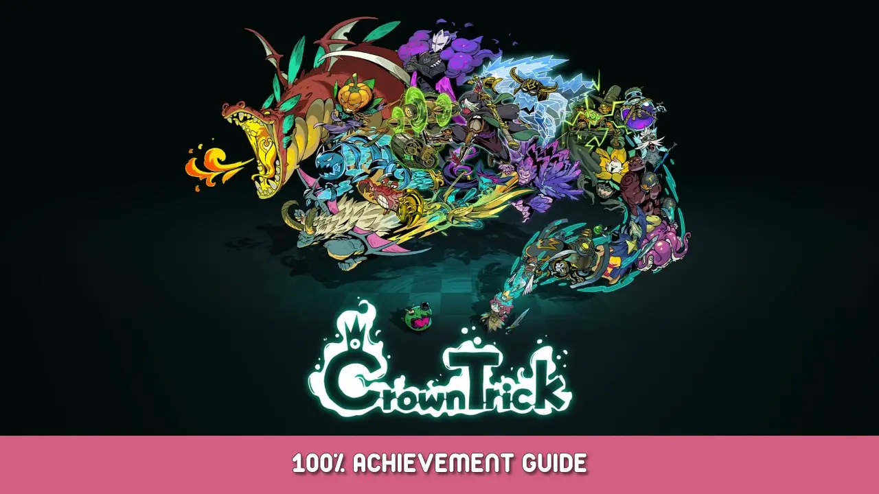 Crown Trick 100% Achievement Guide