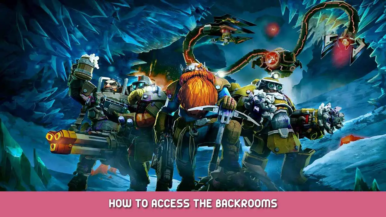 Deep Rock Galactic – How to access The Backrooms