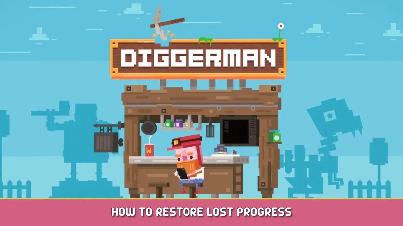 Diggerman – How to Restore Lost Progress