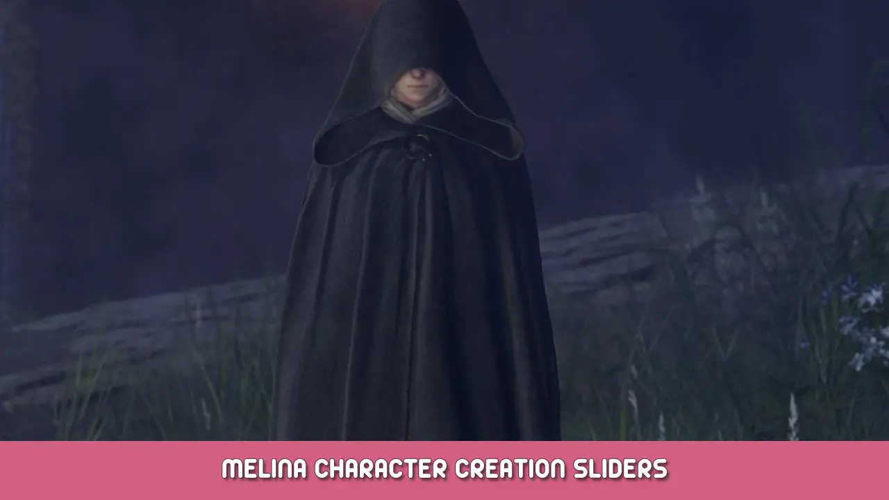 Elden Ring – Melina Character Creation Sliders