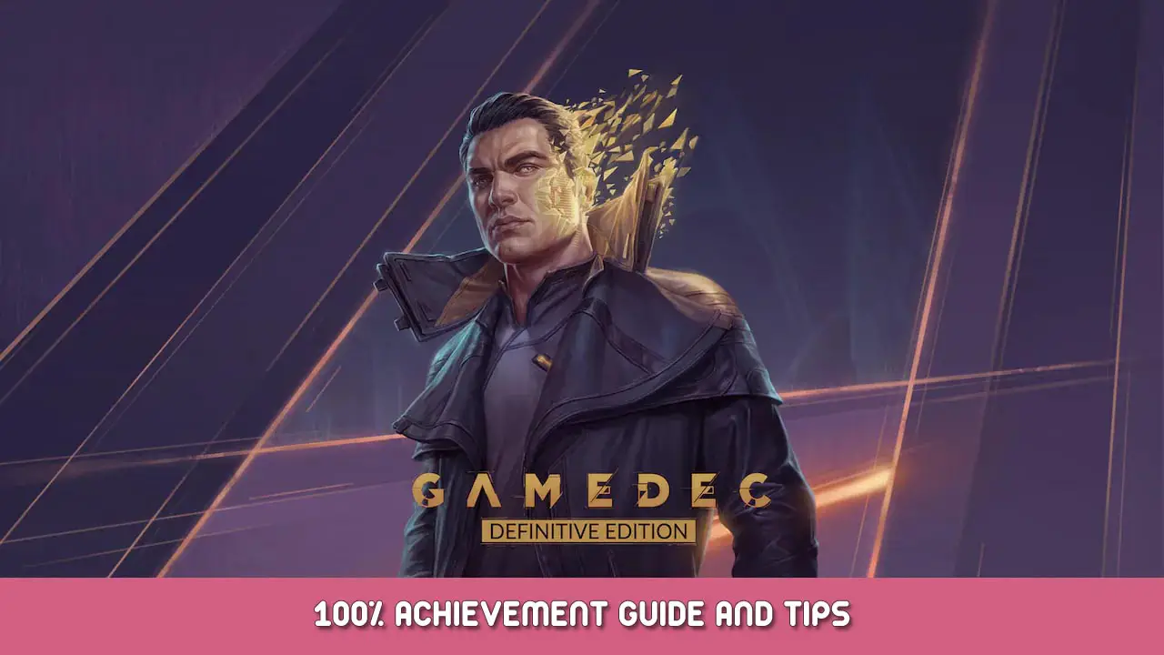 Gamedec Definitive Edition 100% Achievement Guide and Tips