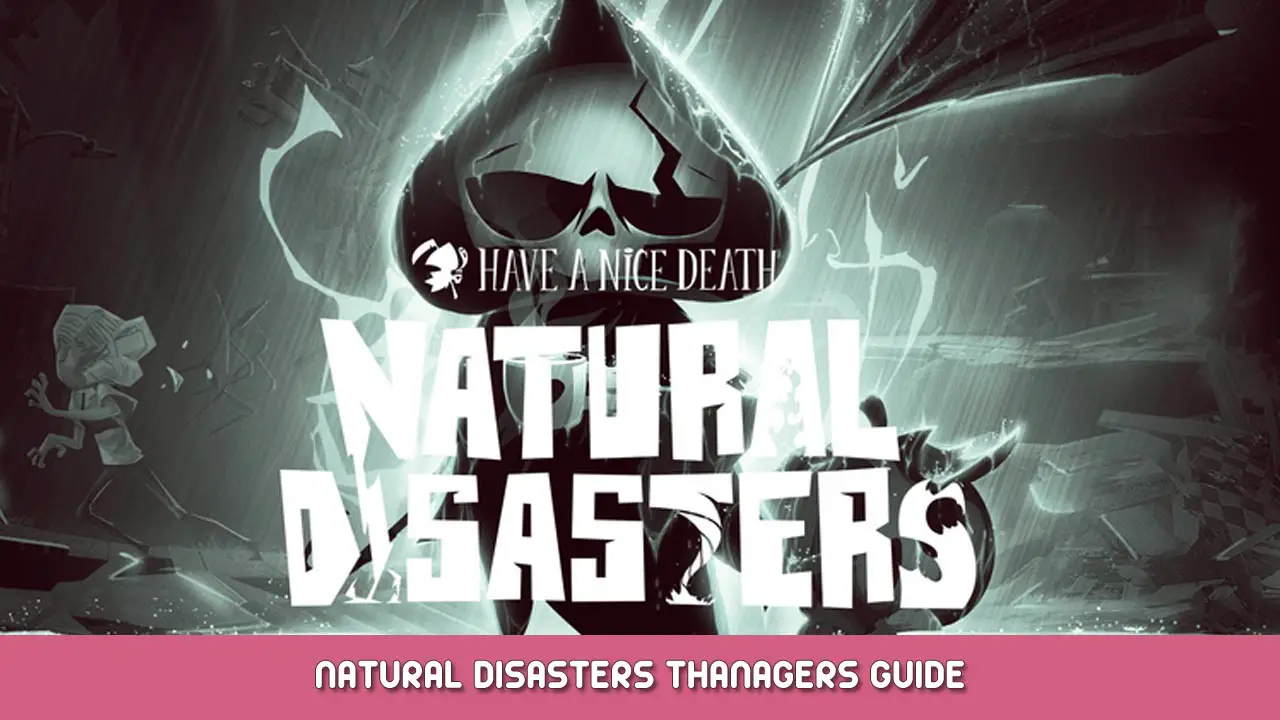 Have a Nice Death – Natural Disasters Thanagers Guide
