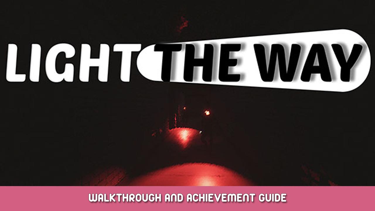 Light The Way Walkthrough and Achievement Guide