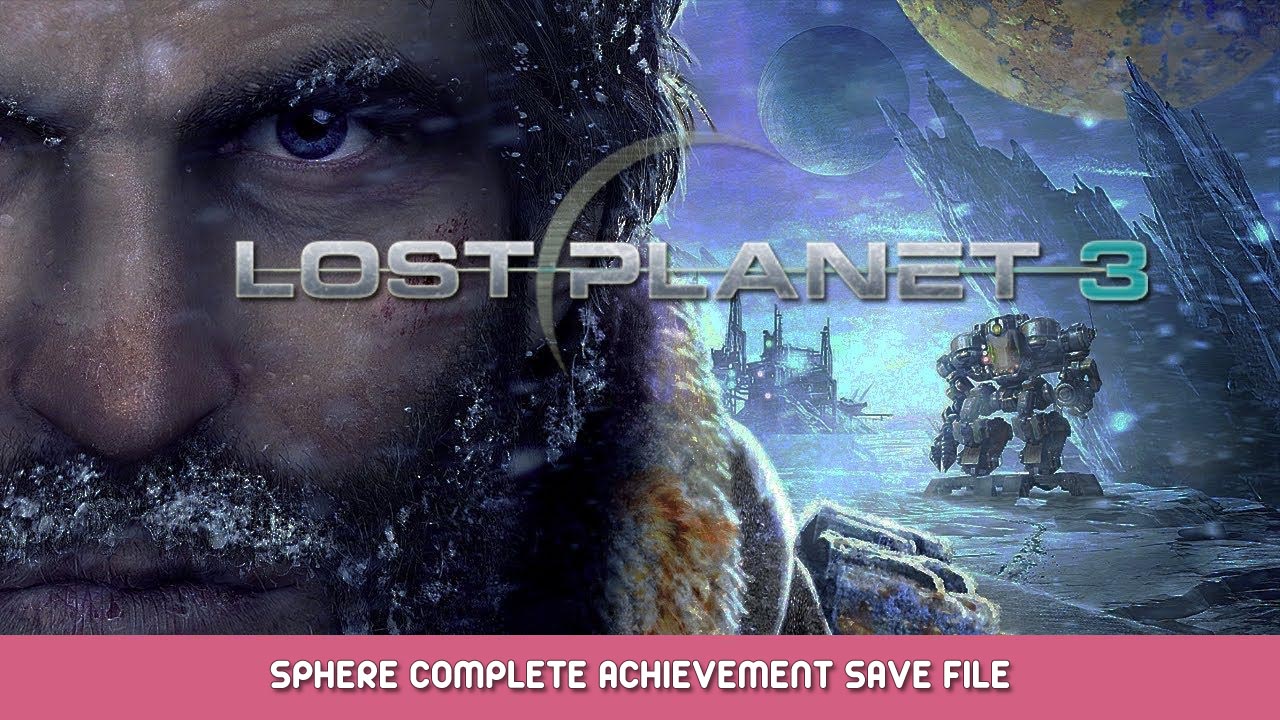 Lost Planet 3 – Sphere Complete Achievement Save File