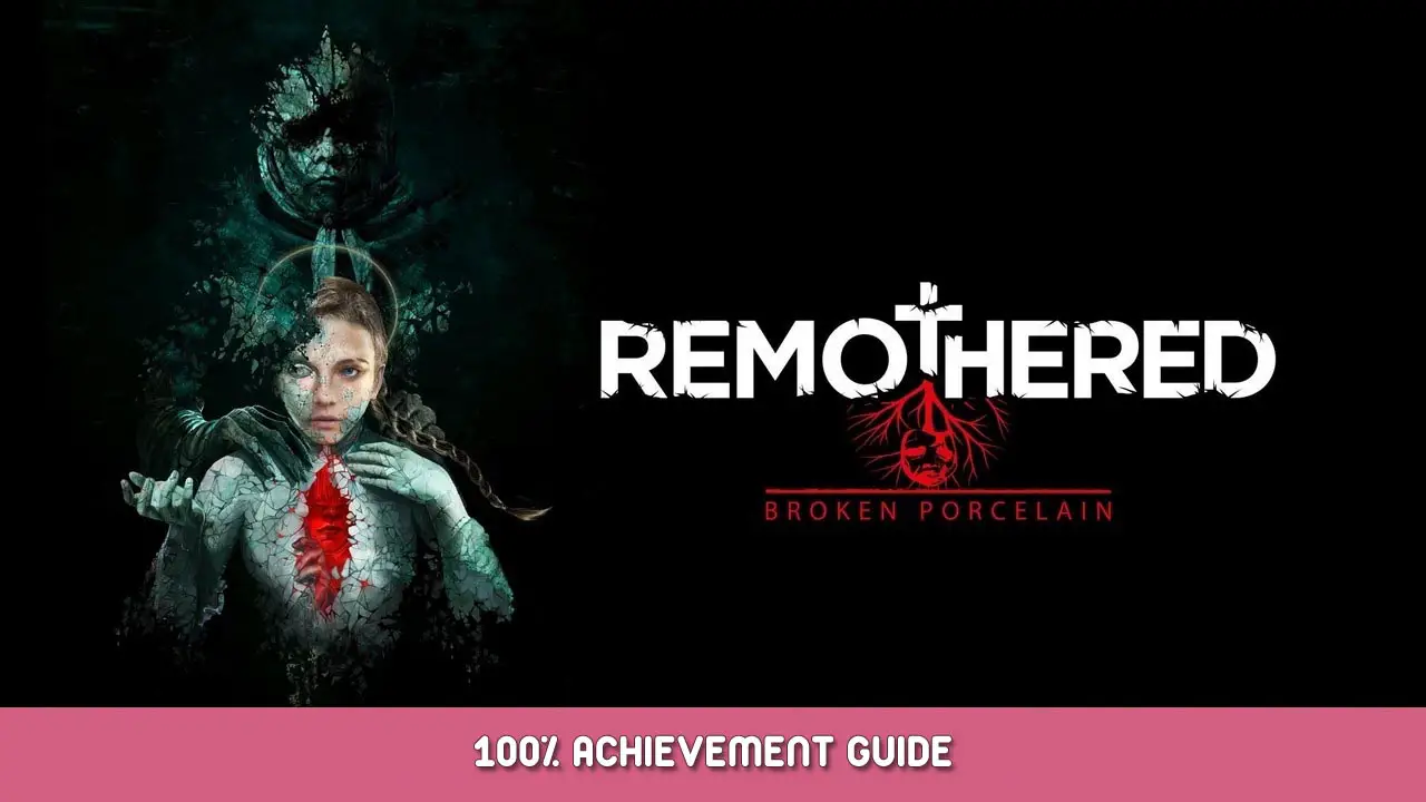 Remothered: Broken Porcelain 100% Achievement Guide
