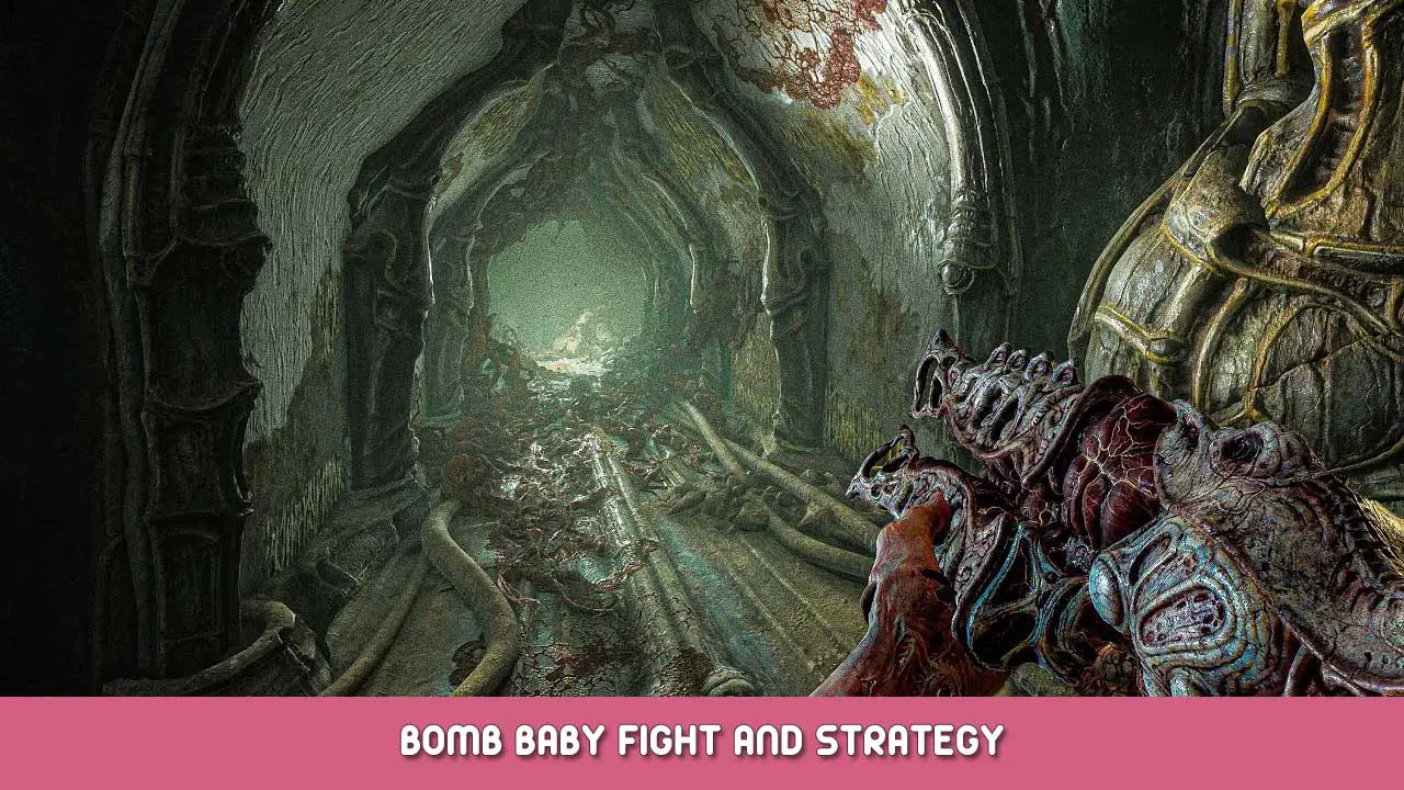 Scorn – Bomb Baby Fight and Strategy