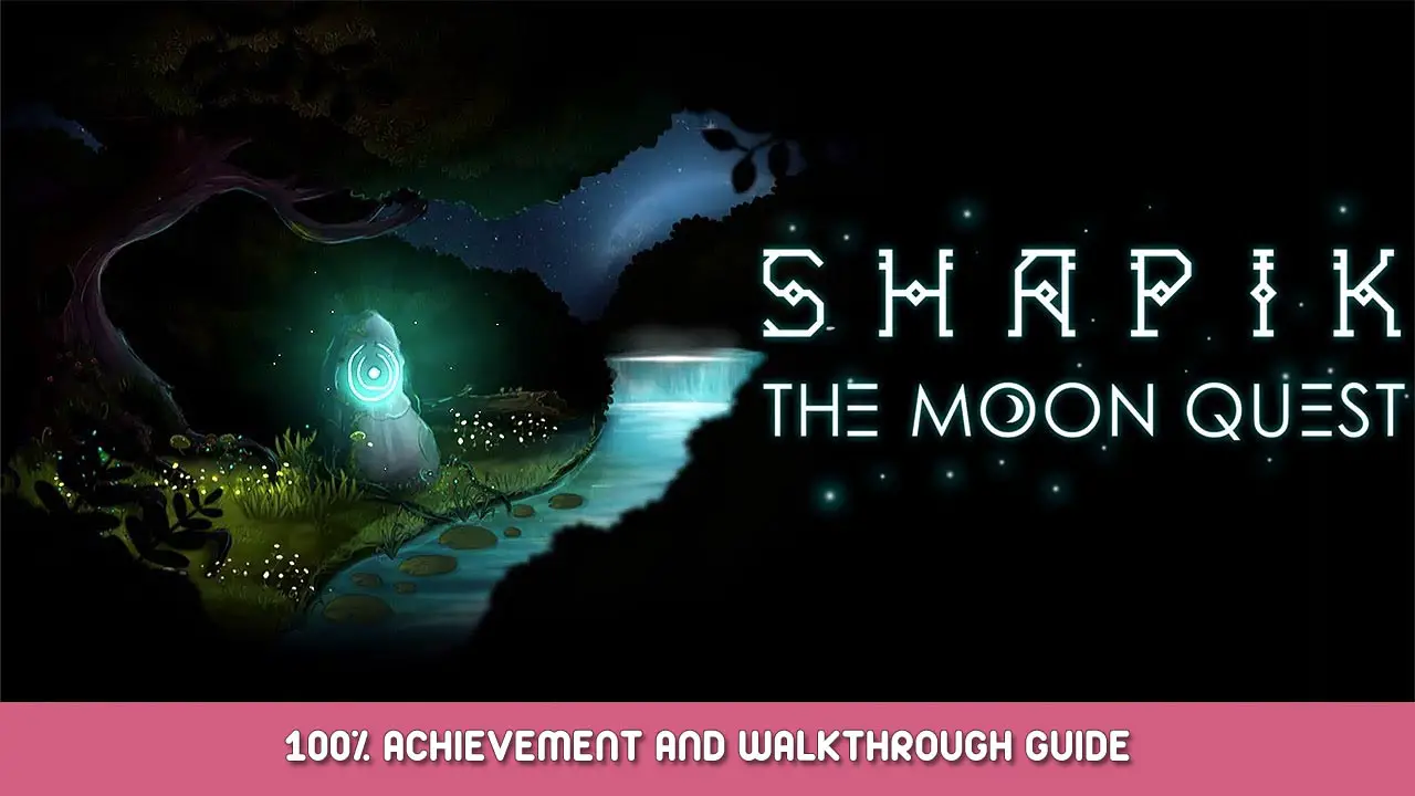 Shapik: The Moon Quest 100% Achievement and Walkthrough Guide