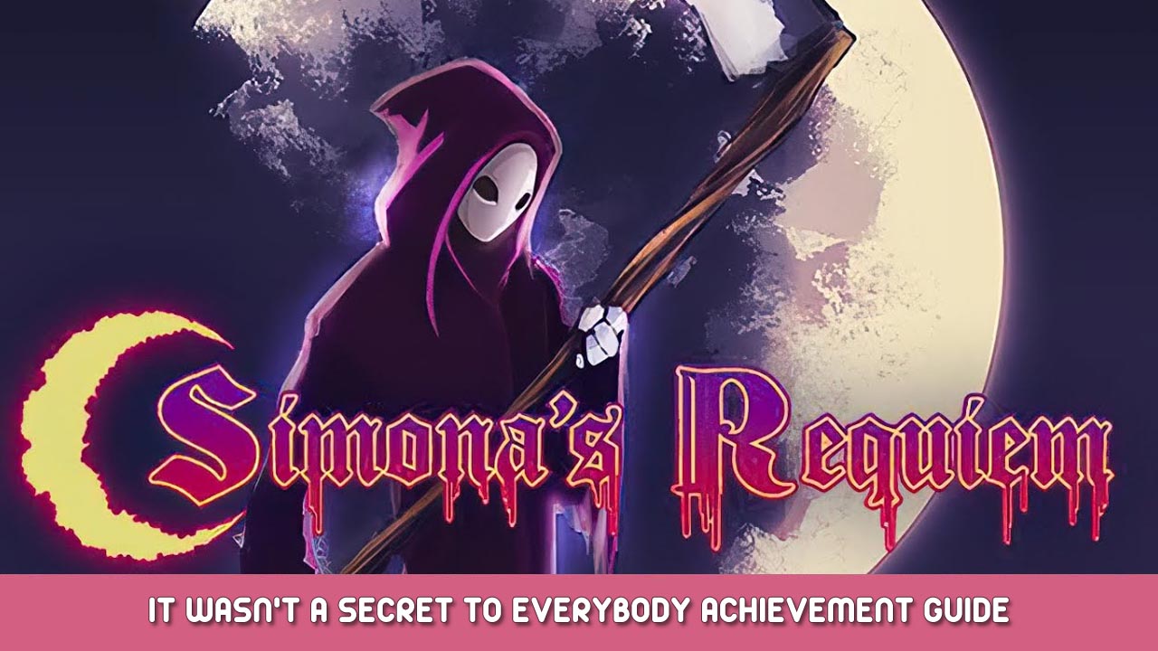 Simona’s Requiem – It wasn’t a secret to everybody Achievement Guide