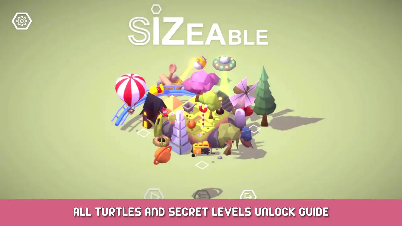 Sizeable – All Turtles and Secret Levels Unlock Guide