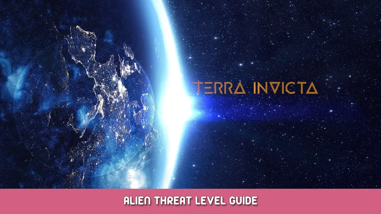 Terra Invicta – Alien Threat Level Guide
