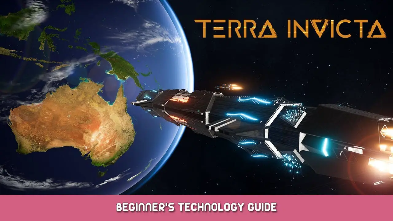 Terra Invicta Beginner’s Technology Guide