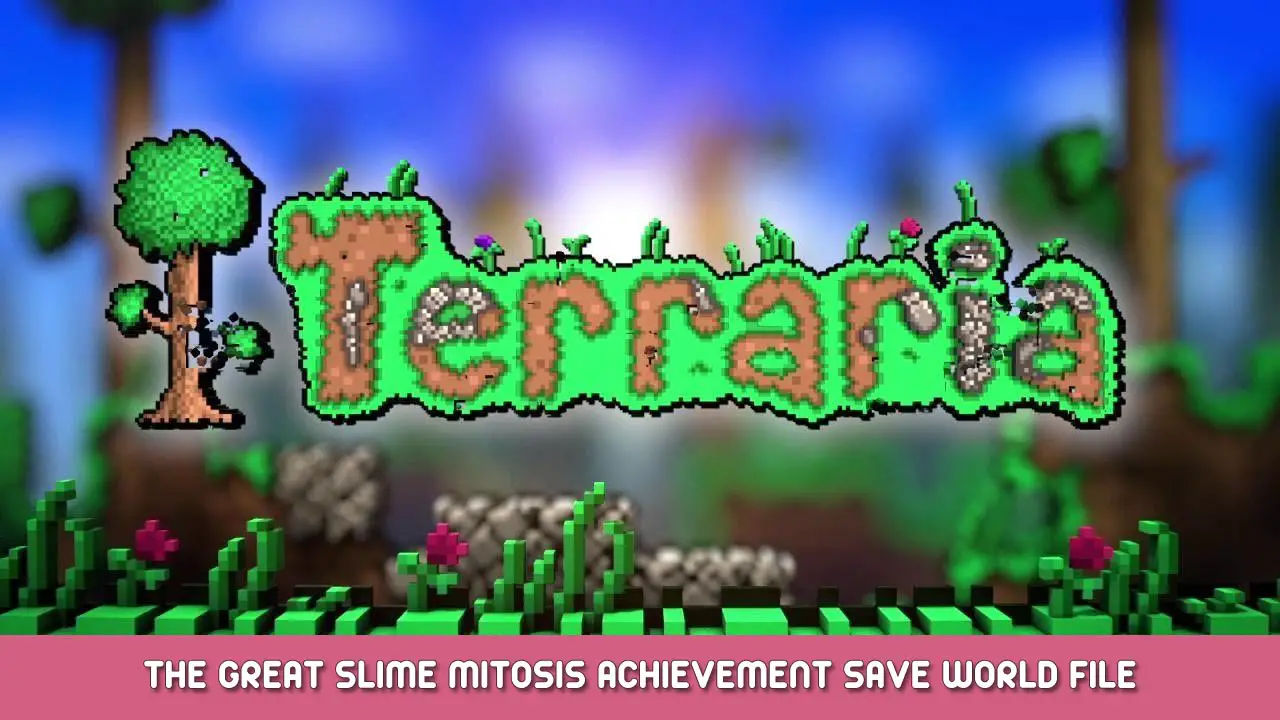 Terraria – The Great Slime Mitosis Achievement Save World File