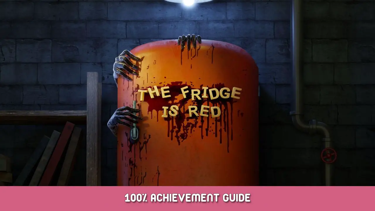 The Fridge is Red 100% Achievement Guide