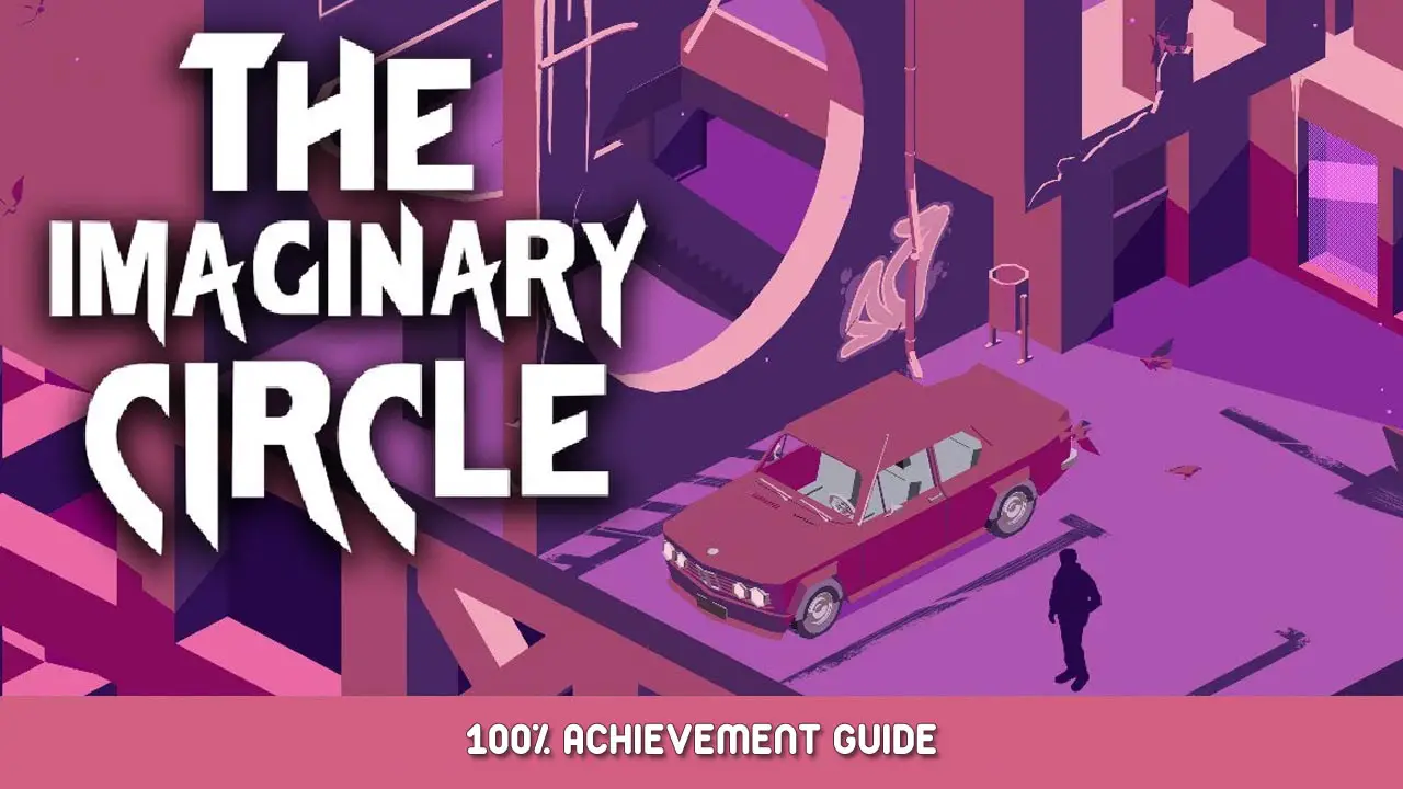 The Imaginary Circle 100% Achievement Guide