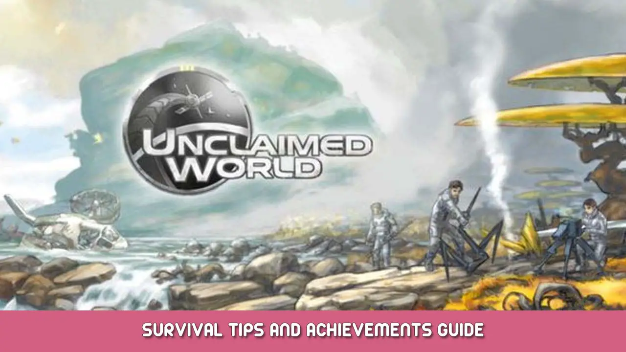 Unclaimed World Survival Tips and Achievements Guide