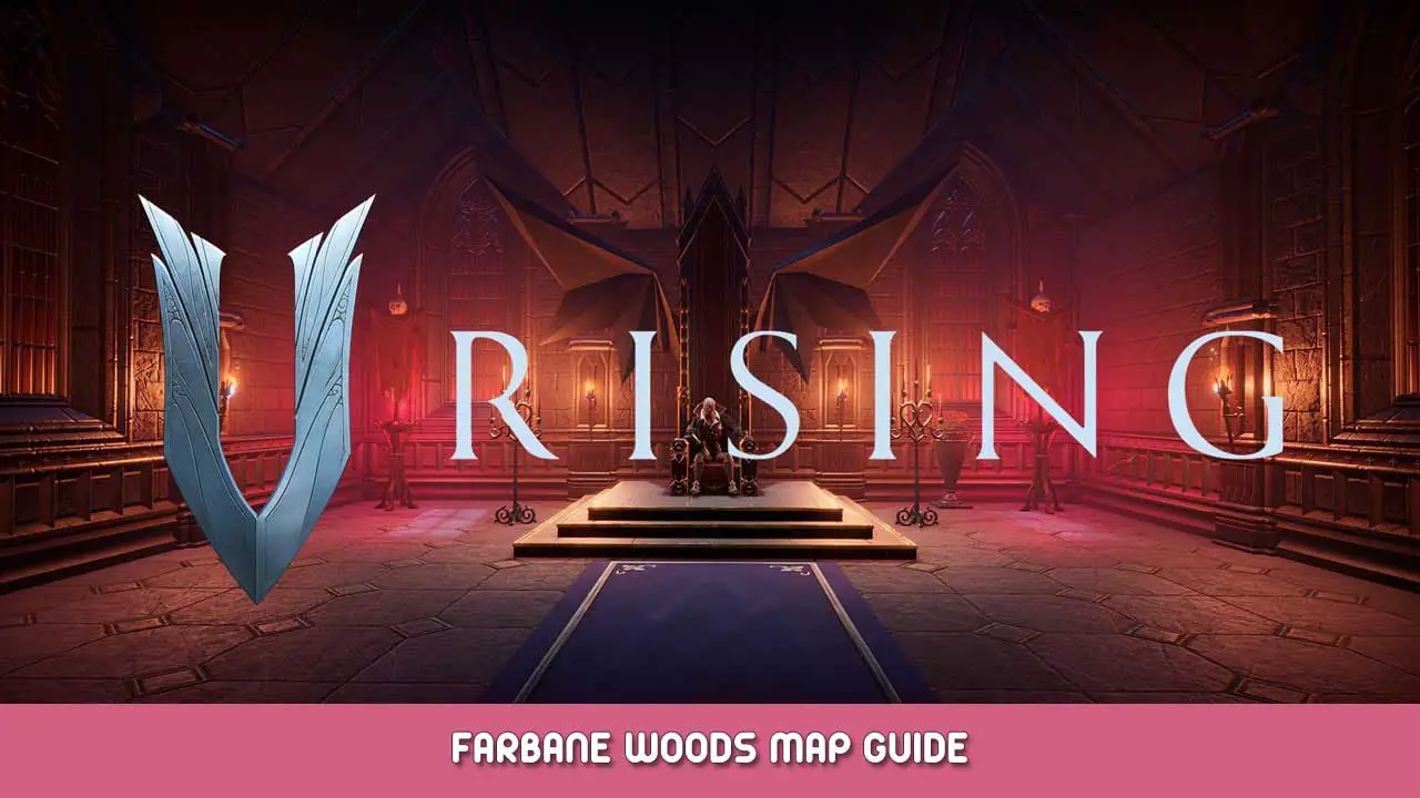 V Rising – Farbane Woods Map Guide
