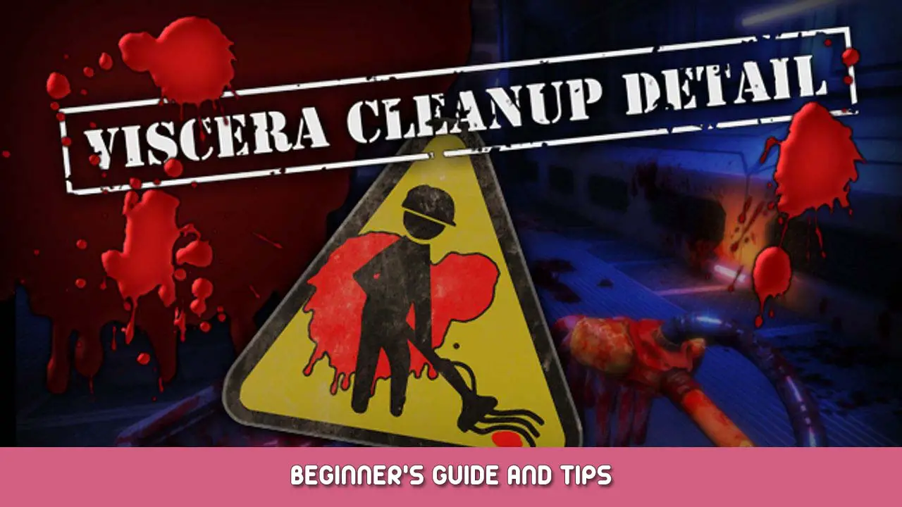 Viscera Cleanup Detail Beginner’s Guide and Tips